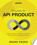 Building an API Product by Bruno Pedro