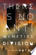 There Is No Antimemetics Division by qntm